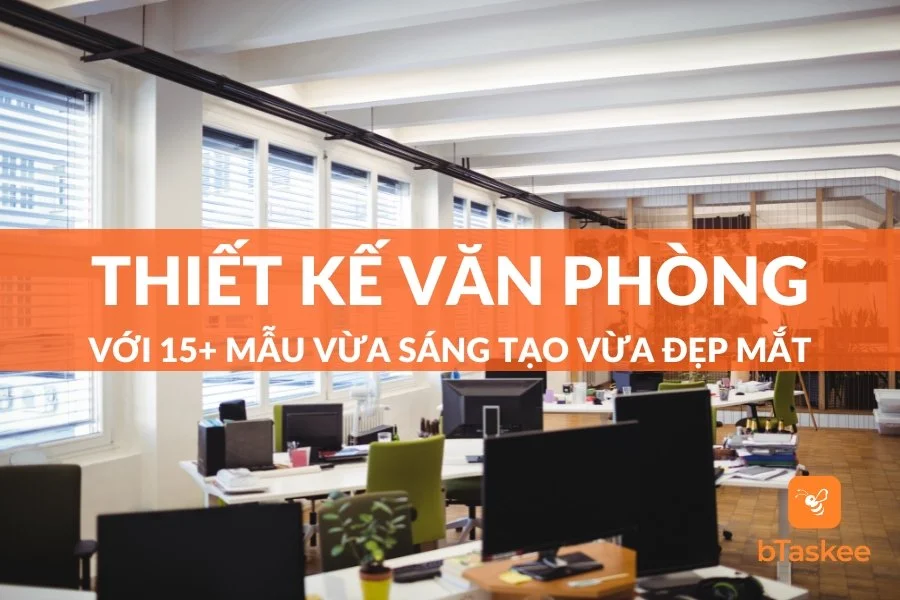 Top 15+ Mẫu Thiết Kế Văn Phòng Không Gian Mở Đẹp Mắt