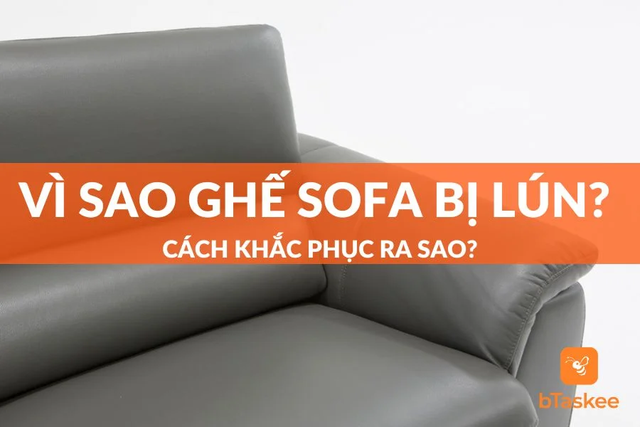 Vì Sao Ghế Sofa Bị Lún? Cách Khắc Phục Ra Sao?