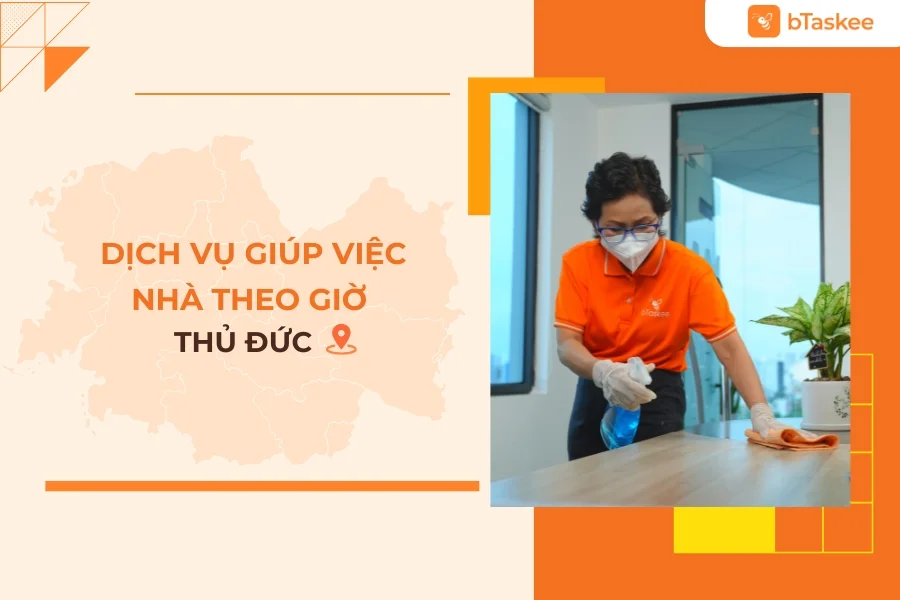 Dịch Vụ Giúp Việc Nhà, Dọn Dẹp Nhà Theo Giờ Tại Thủ Đức Uy Tín Nhất