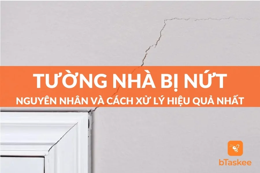 Hướng Dẫn Nhận Biết Và Cách Xử Lý Tường Bị Nứt Hiệu Quả