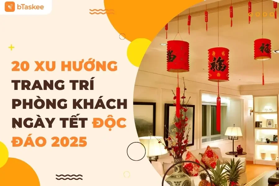 20 Ý Tưởng Trang Trí Phòng Khách Ngày Tết Độc Đáo, Đẹp Mắt Nhất