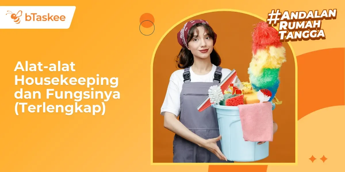 Alat-alat Housekeeping dan Fungsinya (Terlengkap)