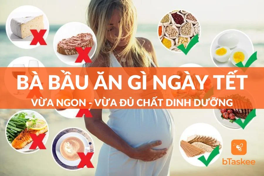 Bà Bầu Ăn Gì Ngày Tết Vừa Ngon Vừa Đủ Chất Dinh Dưỡng?