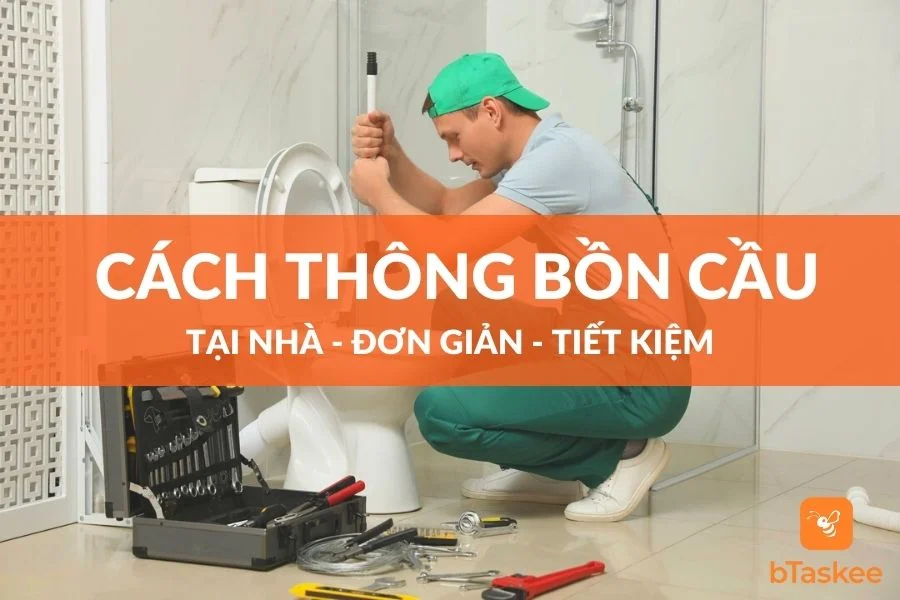 14 Cách Thông Bồn Cầu Bị Nghẹt Nhanh Chóng Và Hiệu Quả