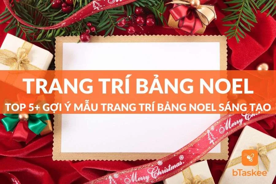 Top 5+ Gợi Ý Mẫu Trang Trí Bảng Noel Cho Lớp Học Đẹp Và Đầy Sáng Tạo