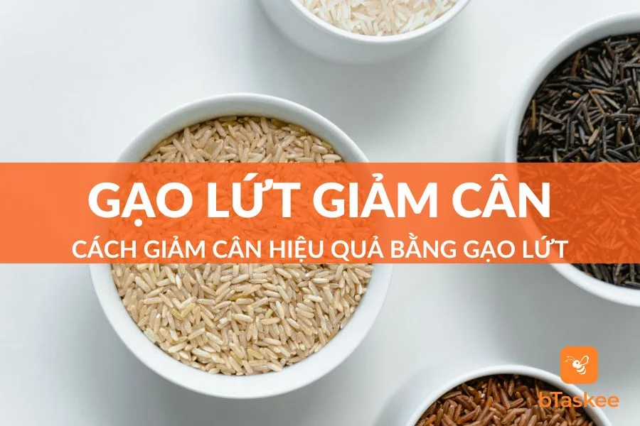 Ăn Gạo Lứt Giảm Cân Đúng Cách Bạn Nên Biết