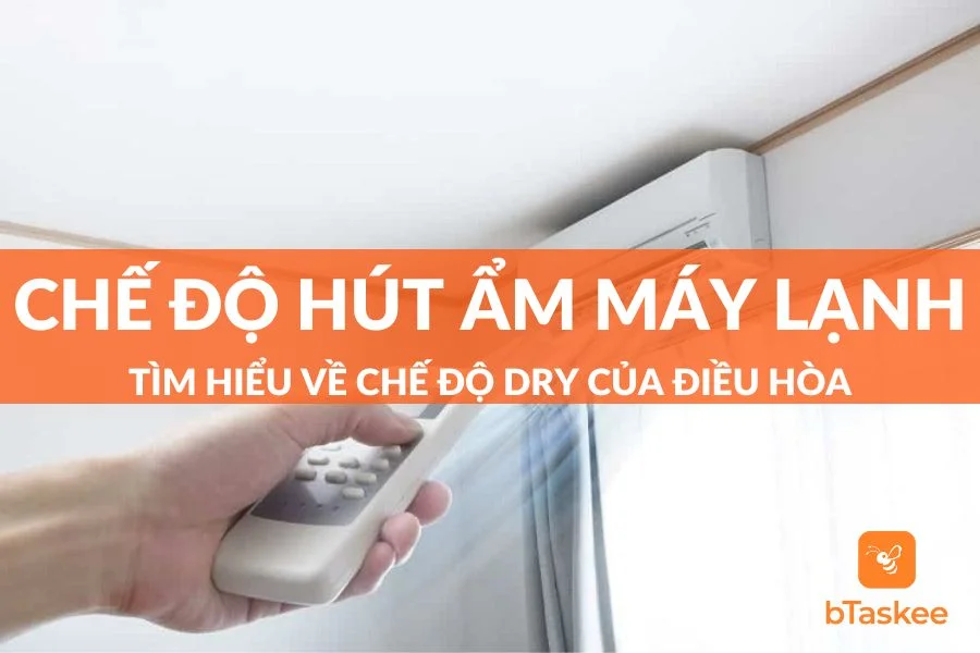 Máy Lạnh Có Chế Độ Hút Ẩm Không Và Sử Dụng Thế Nào?