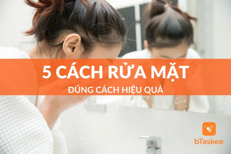 Bật Mí 5 Bước Rửa Mặt Đúng Cách Giúp Làn Da Trắng Sáng