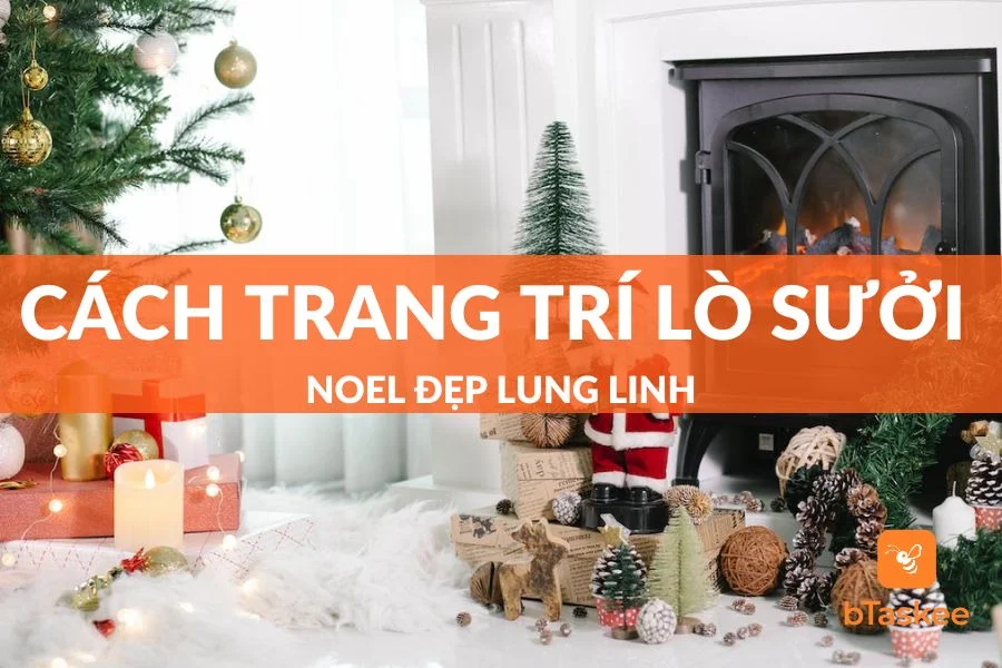 Bật Mí Với Bạn Cách Trang Trí Lò Sưởi Noel Đẹp Lung Linh