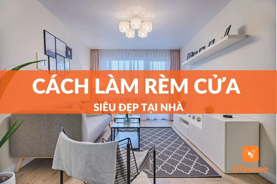 Bật Mí Cách Làm Rèm Cửa Siêu Đẹp Tại Nhà