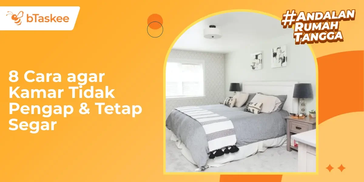 8 Cara agar Kamar Tidak Pengap dan Tetap Segar
