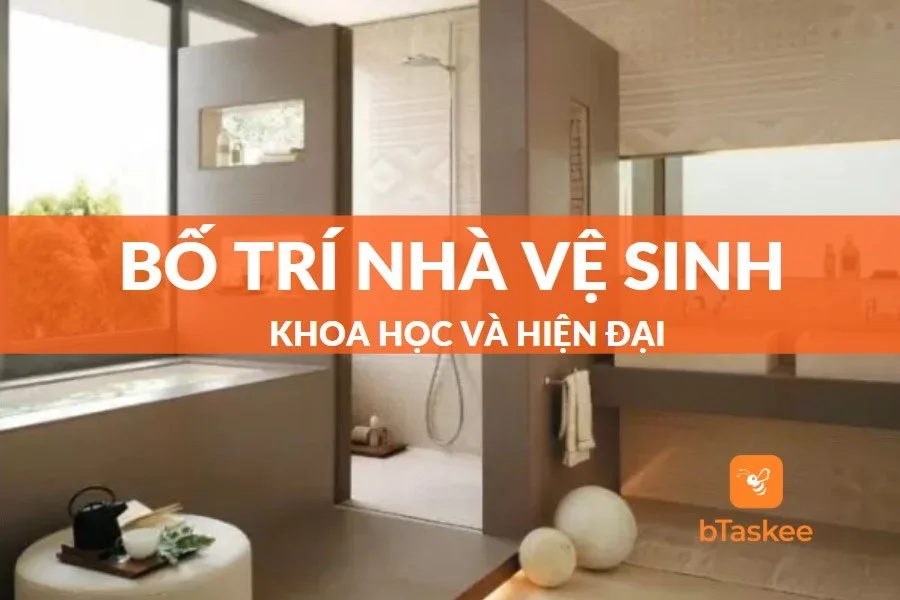 Cách Bố Trí Nhà Vệ Sinh Khoa Học Và Hiện Đại