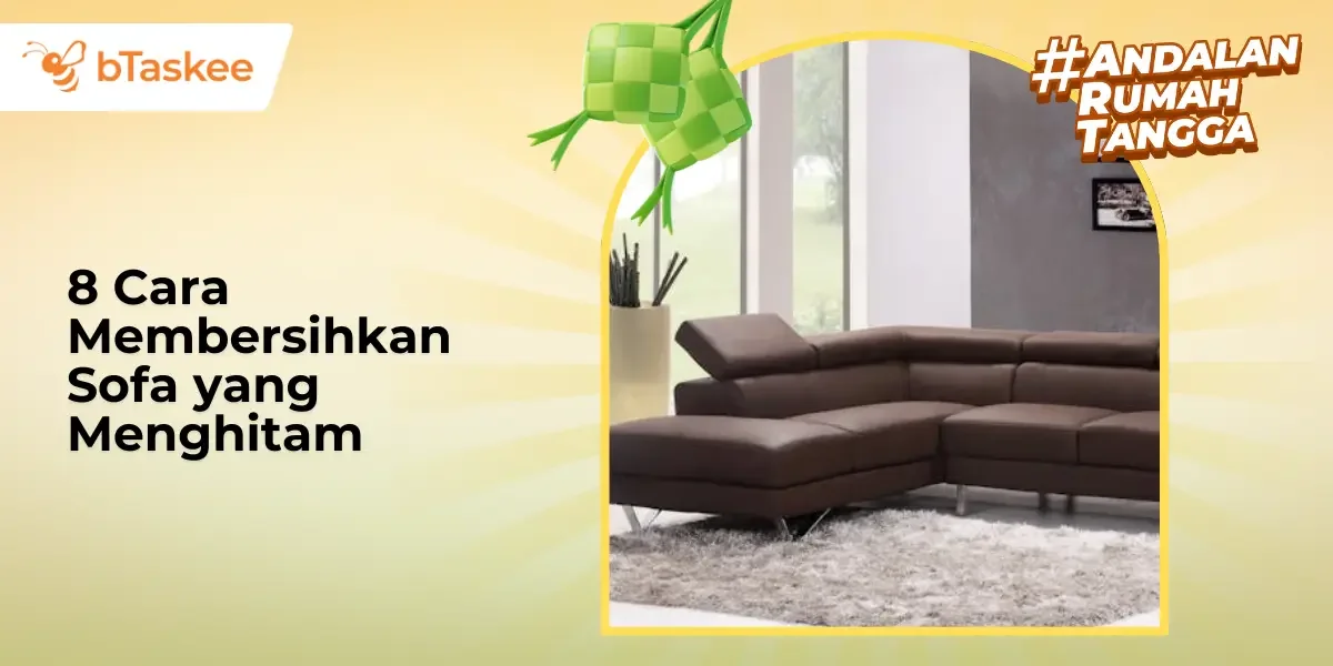 8 Cara Membersihkan Sofa yang Menghitam