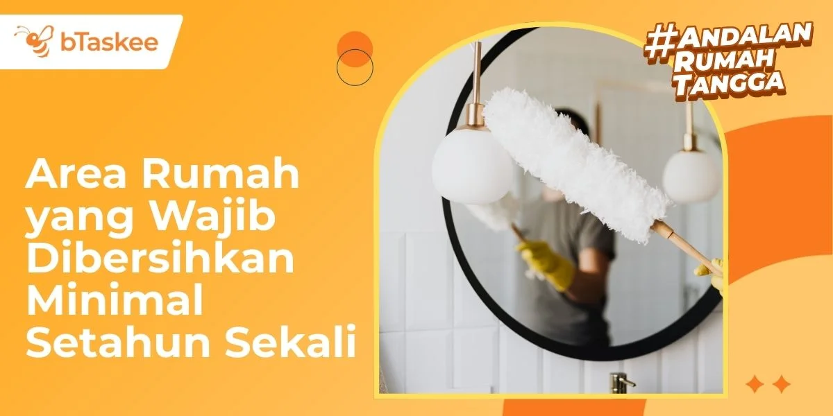 Area Rumah yang Wajib Dibersihkan Minimal Setahun Sekali