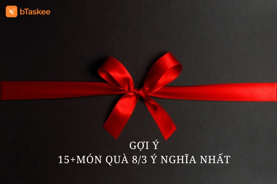 Gợi Ý 15+ Quà 8/3 Đầy Ý Nghĩa Cho Người Phụ Nữ Đặc Biệt