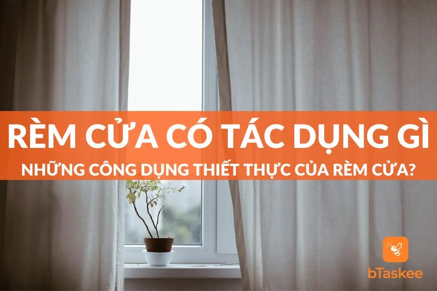 Rèm Cửa Có Tác Dụng Gì? Những Tính Năng Của Rèm Cửa