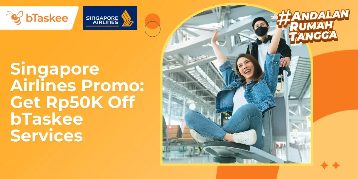 Singapore Airlines Promo: Get Rp50K Off bTaskee Services