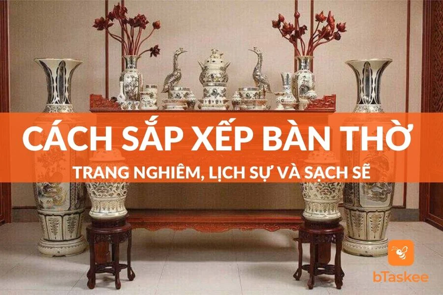 Nguyên Tắc Về Cách Sắp Xếp Bàn Thờ Mang Lại Tài Lộc