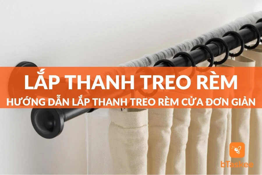 Hướng Dẫn Cách Lắp Thanh Treo Rèm Cửa Tại Nhà Dễ Nhất