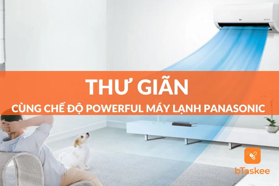 Chế Độ Powerful Máy Lạnh Panasonic Là Gì? Cách Sử Dụng Sao Cho Hiệu Quả?