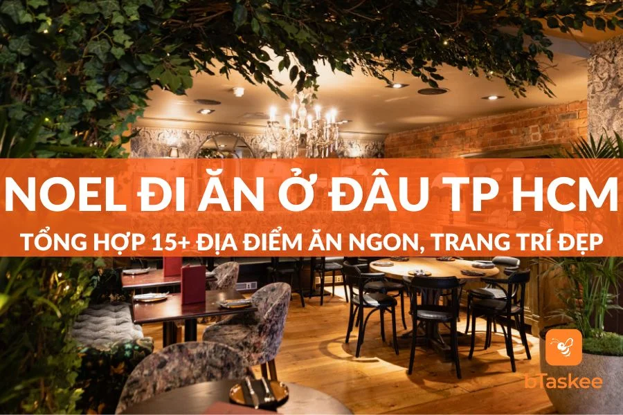 Noel Đi Ăn Ở Đâu TPHCM? Tổng Hợp 15+ Địa Điểm Ăn Ngon, View Đẹp