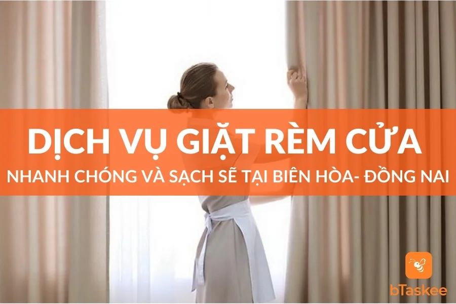 Giặt Rèm Cửa Biên Hòa Đồng Nai Nhanh Chóng Và Sạch Nhất