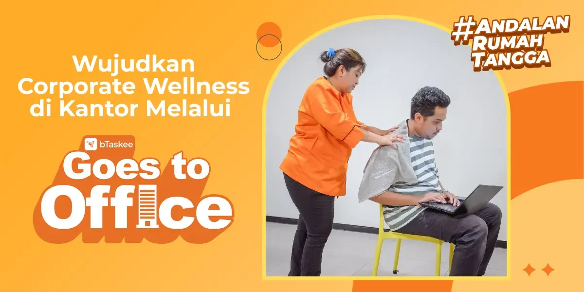 Wujudkan Corporate Wellness di Kantor Melalui bTaskee Goes to Office