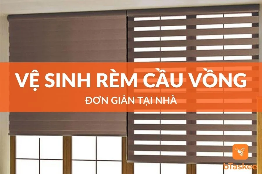 Cách Vệ Sinh Rèm Cầu Vồng Đơn Giản Tại Nhà