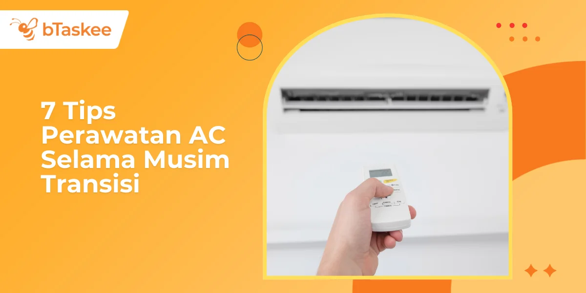 7 Tips Perawatan AC Selama Musim Transisi