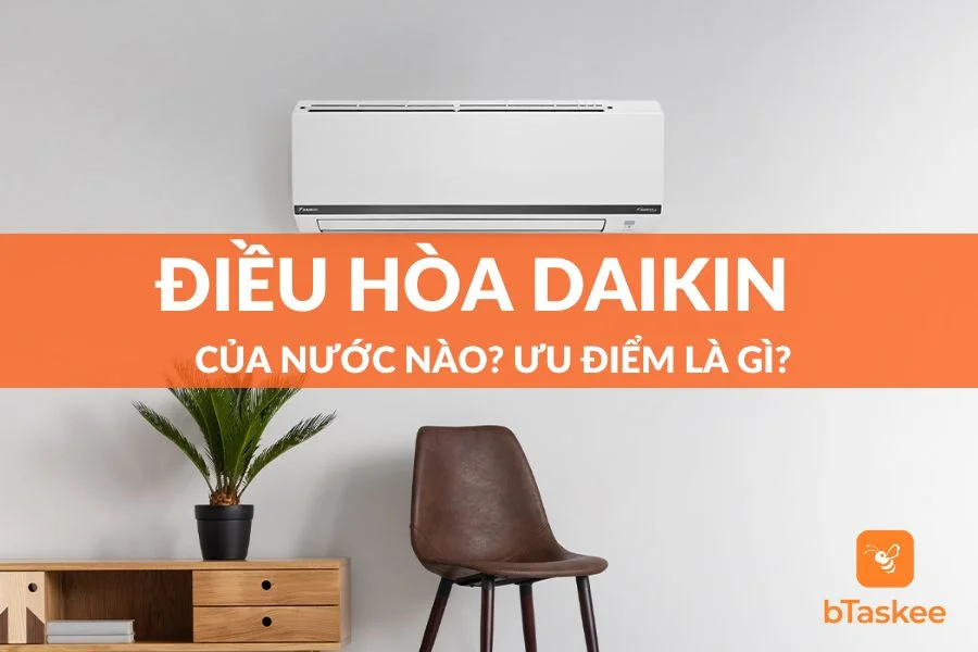 Điều Hòa Daikin Là Của Nước Nào? Ưu Điểm Là Gì?