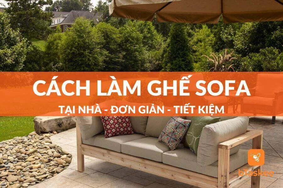 Cách Làm Ghế Sofa Tại Nhà Giúp Tiết Kiệm Chi Phí
