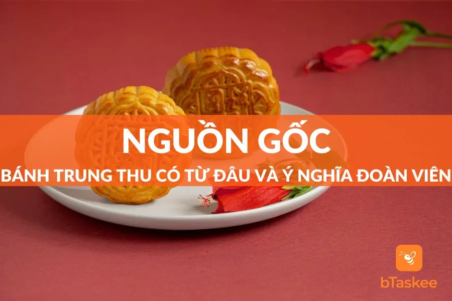 Bánh Trung Thu: Nguồn Gốc, Ý Nghĩa Và Các Hãng Bánh Nổi Tiếng