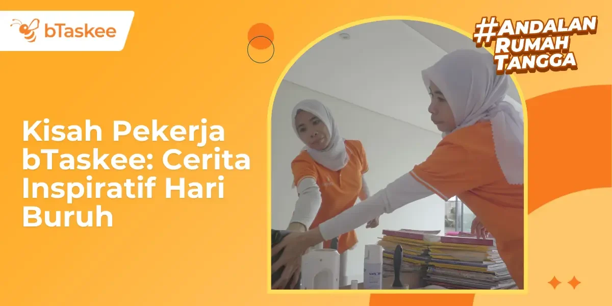 Kisah Pekerja bTaskee: Cerita Inspiratif Hari Buruh