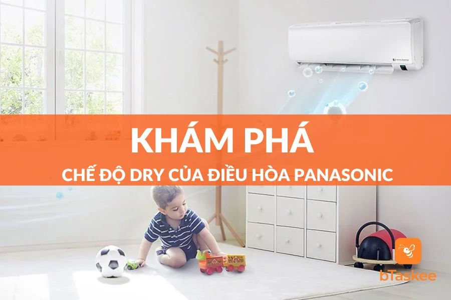 Khám Phá Và Tận Hưởng Chế Độ Dry Của Điều Hòa Panasonic