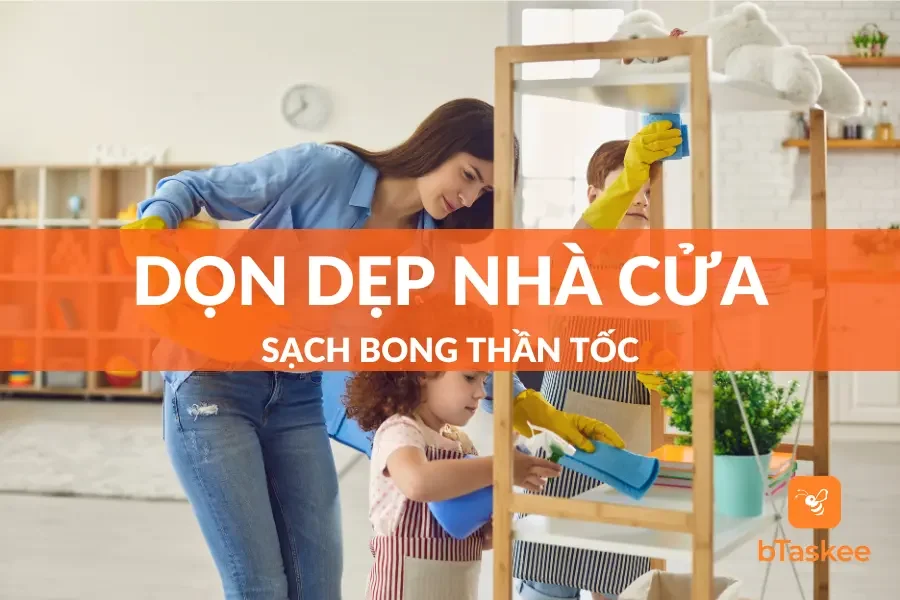 5 Mẹo Dọn Dẹp Nhà Cửa Sạch Bong Thần Tốc