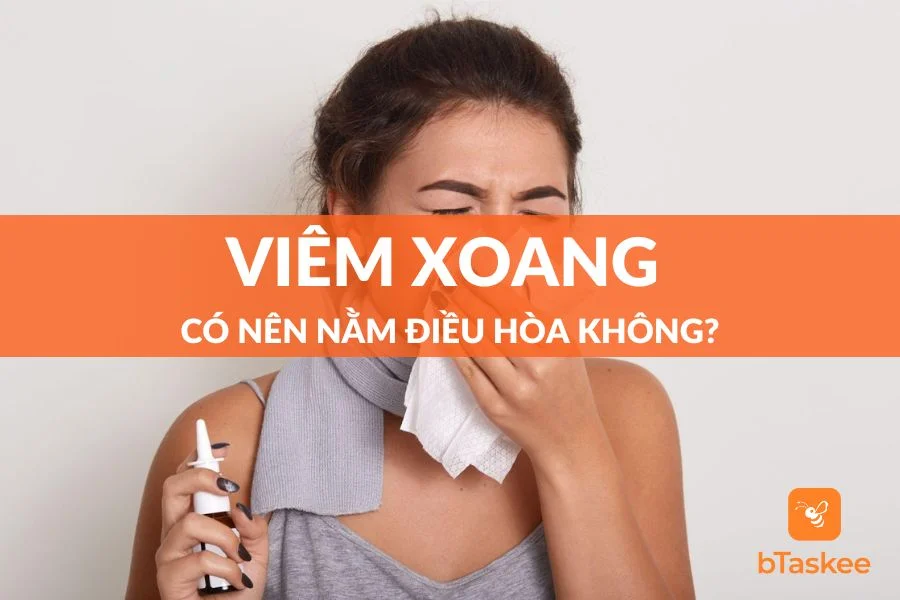 Viêm Xoang Có Nên Nằm Điều Hoà Không?