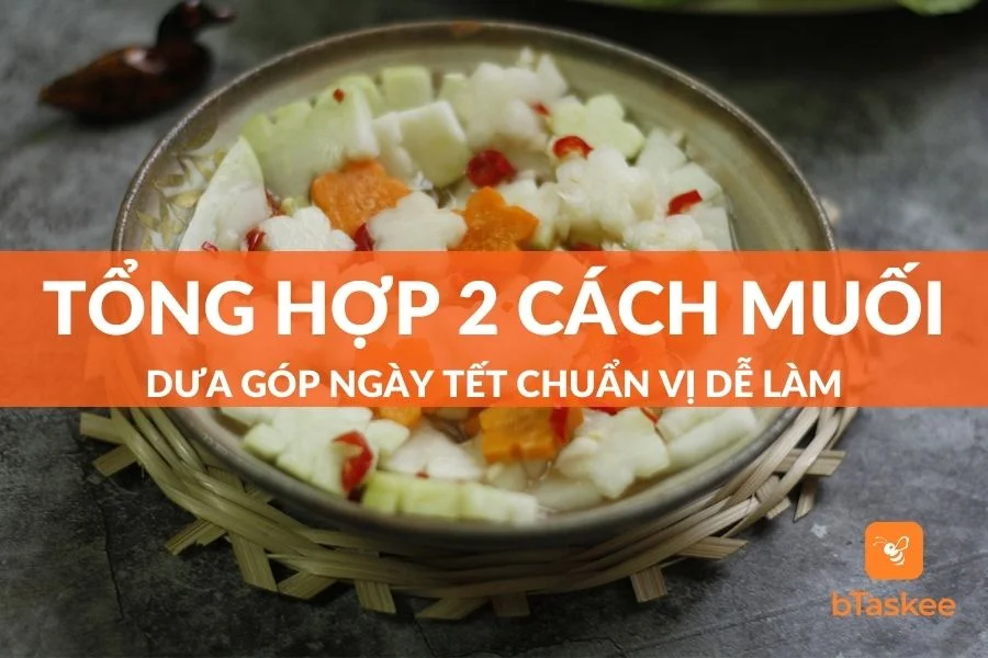 Tổng Hợp 2 Cách Muối Dưa Góp Ngày Tết Chuẩn Vị Dễ Làm Tại Nhà