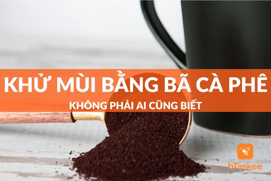 Những Cách Khử Mùi Bằng Bã Cà Phê Không Phải Ai Cũng Biết