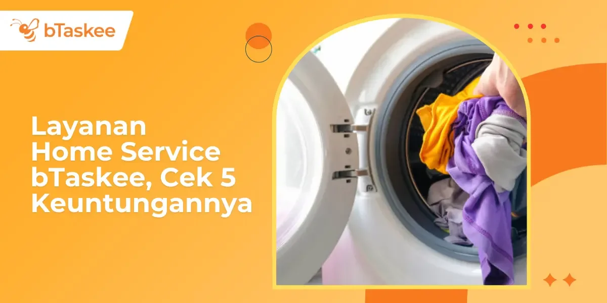 Laundry Service bTaskee, Cek 4 Keuntungannya!