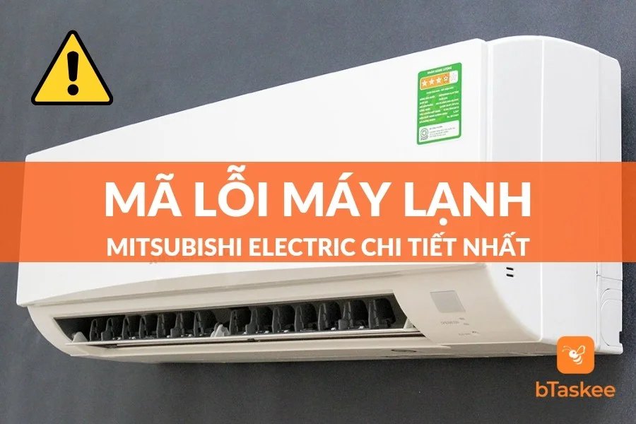 [Cập Nhật Mới Nhất] Tổng Hợp Mã Lỗi Máy Lạnh Mitsubishi Electric Chi Tiết