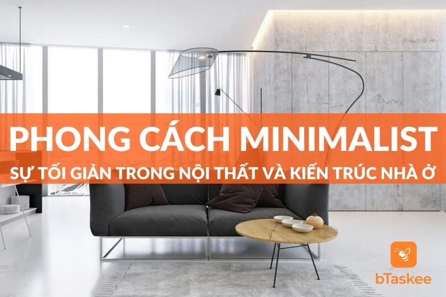 Phong Cách Nội Thất Minimalist (Tối Giản) Trong Kiến Trúc