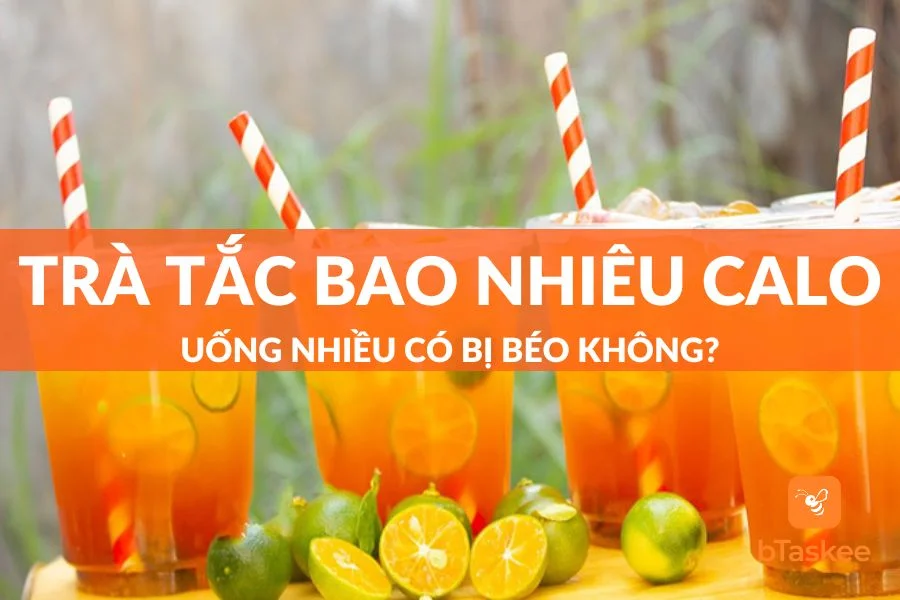 Trà Tắc Bao Nhiêu Calo? Uống Trà Tắc Có Bị Béo Không?