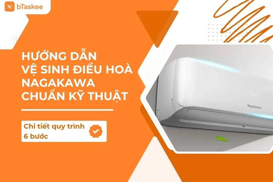 Hướng Dẫn Vệ Sinh Điều Hoà Nagakawa Chuẩn Kỹ Thuật