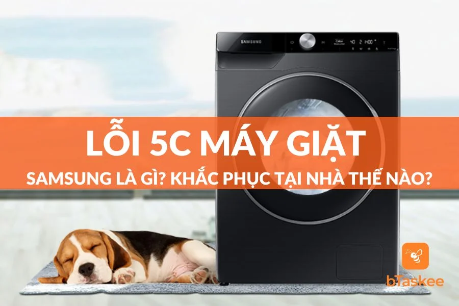 Lỗi 5c Máy Giặt Samsung Là Gì? Cách Khắc Phục Ra Sao?