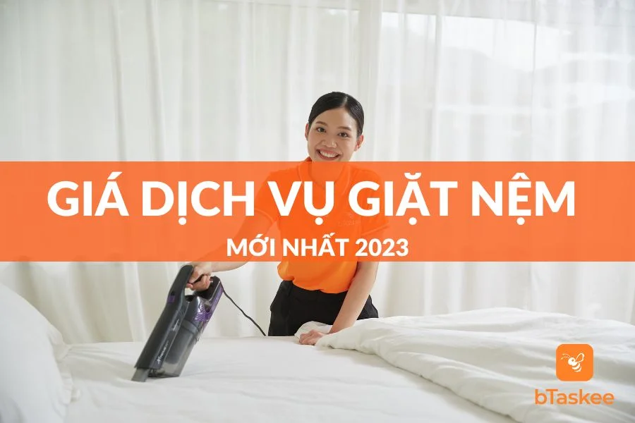 Bảng Giá Dịch Vụ Giặt Nệm Mới Nhất 2023
