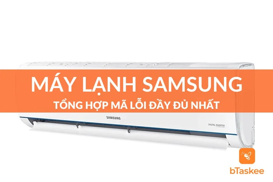 Tổng Hợp Mã Lỗi Máy Lạnh SamSung Đầy Đủ Nhất