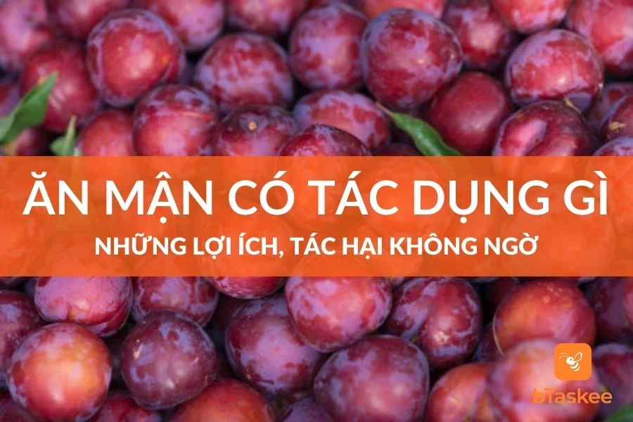 Ăn Mận Có Tác Dụng Gì? Lợi Ích Không Ngờ Của Quả Mận