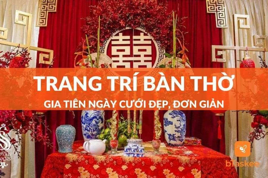 Cách Trang Trí Bàn Thờ Gia Tiên Ngày Cưới Đơn Giản, Đẹp