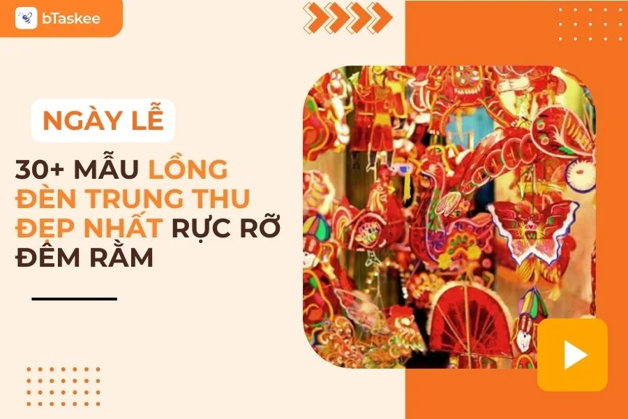 Top 30+ Mẫu Lồng Đèn Trung Thu Đẹp, Hiện Đại Nhất Hiện Nay