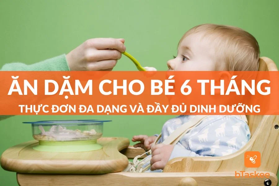 Ăn Dặm Truyền Thống Cho Bé 6 Tháng Đầy Đủ Dinh Dưỡng